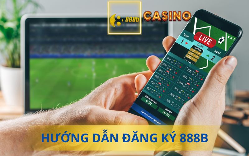 HƯỚNG DẪN ĐĂNG KÝ 888B