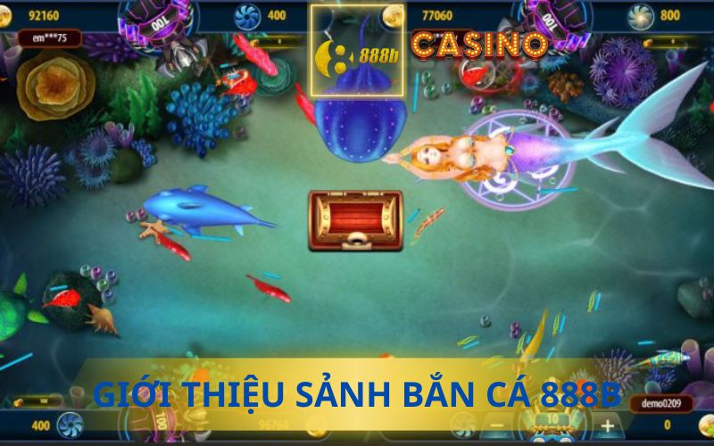 GIỚI THIỆU SẢNH BẮN CÁ 888B